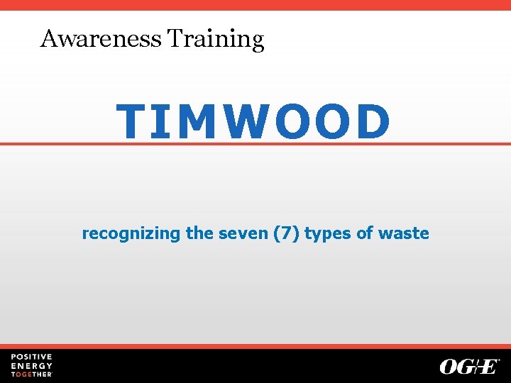 Awareness Training TIMWOOD recognizing the seven (7) types of waste 