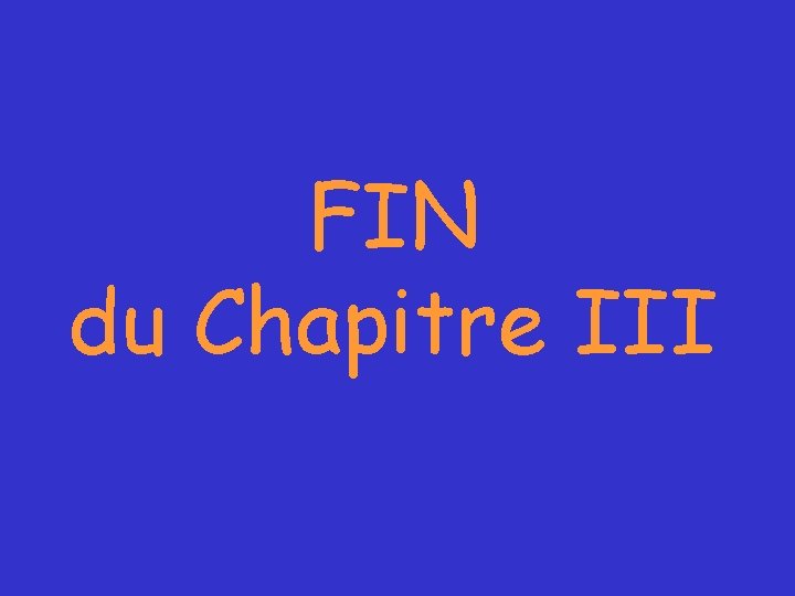 FIN du Chapitre III 