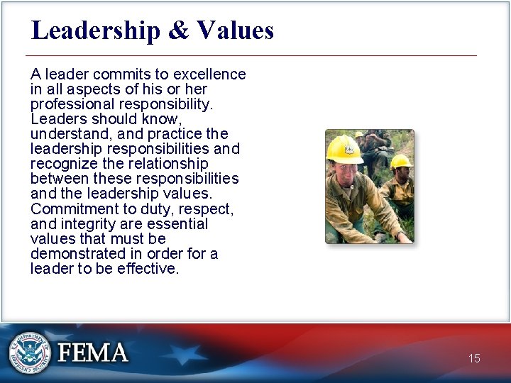 Leadership & Values A leader commits to excellence in all aspects of his or
