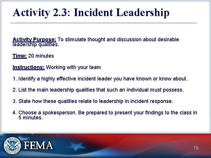 Activity 2. 3: Incident Leadership Activity Purpose: To stimulate thought and discussion about desirable