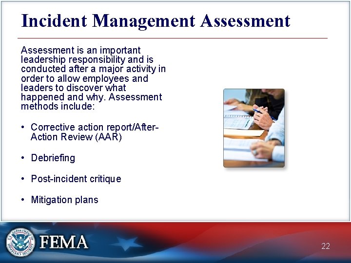 Incident Management Assessment is an important leadership responsibility and is conducted after a major