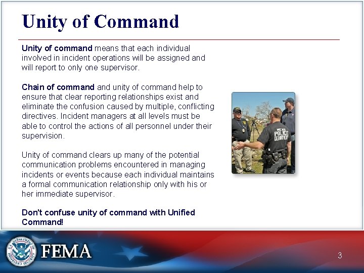 Unity of Command Unity of command means that each individual involved in incident operations