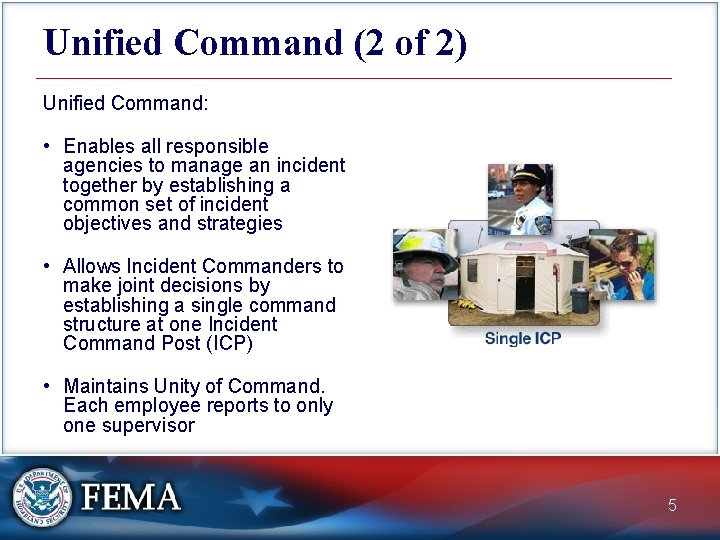Unified Command (2 of 2) Unified Command: • Enables all responsible agencies to manage