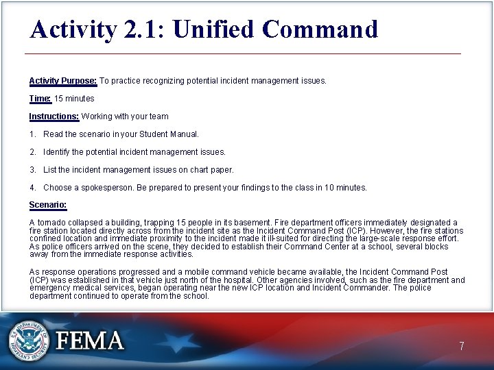 Activity 2. 1: Unified Command Activity Purpose: To practice recognizing potential incident management issues.