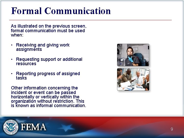 Formal Communication As illustrated on the previous screen, formal communication must be used when: