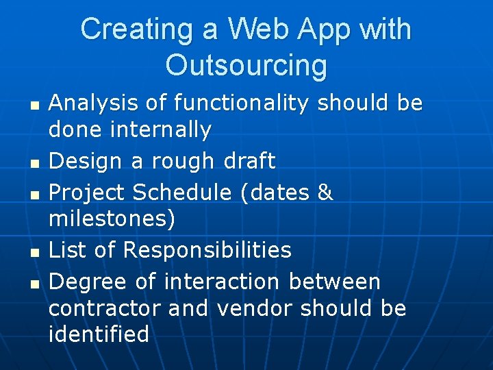 Creating a Web App with Outsourcing n n n Analysis of functionality should be