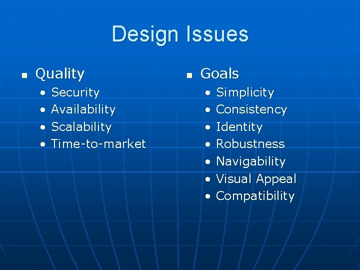 Design Issues n Quality • • Security Availability Scalability Time-to-market n Goals • •