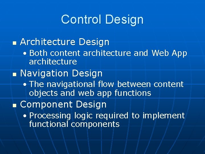 Control Design n Architecture Design • Both content architecture and Web App architecture n