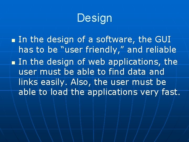 Design n n In the design of a software, the GUI has to be