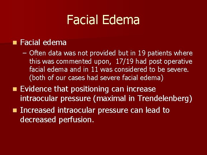 Facial Edema n Facial edema – Often data was not provided but in 19