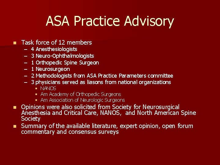 ASA Practice Advisory n Task force of 12 members – – – 4 Anesthesiologists