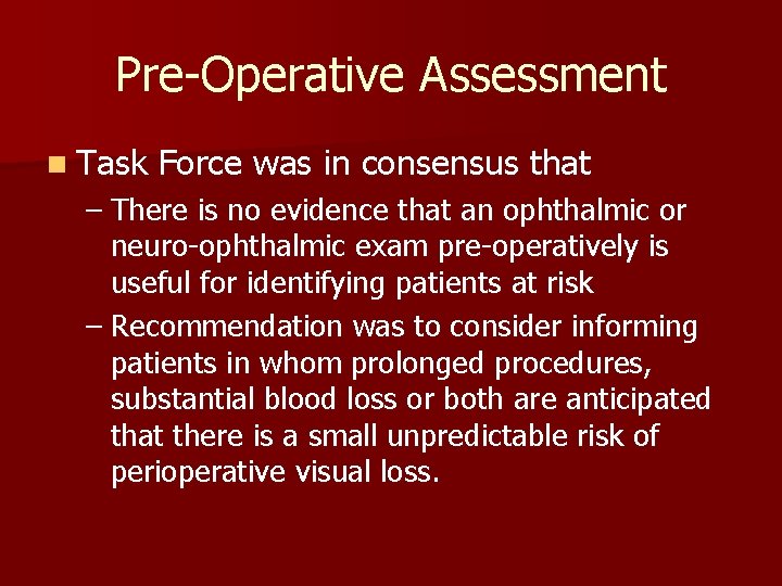 Pre-Operative Assessment n Task Force was in consensus that – There is no evidence