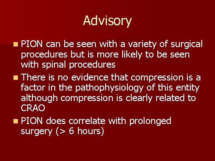 Advisory n PION can be seen with a variety of surgical procedures but is