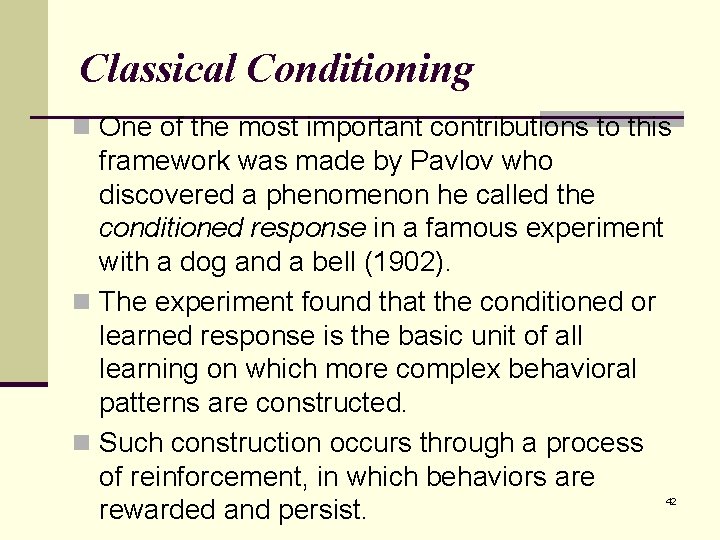 Classical Conditioning n One of the most important contributions to this framework was made
