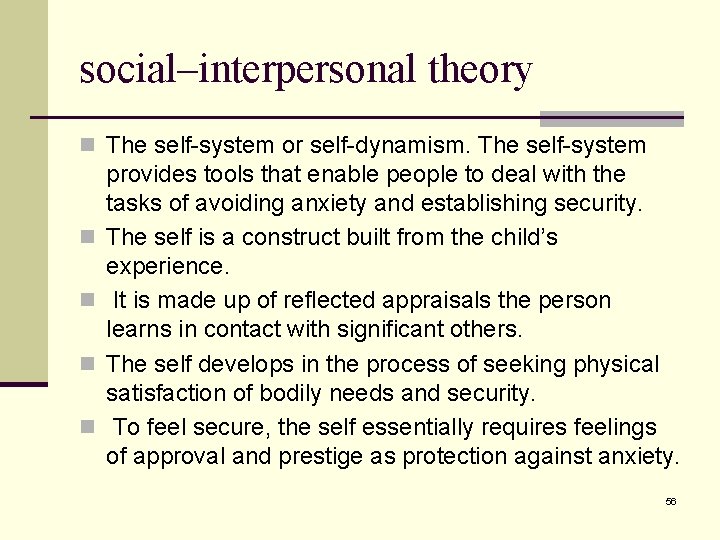 social–interpersonal theory n The self-system or self-dynamism. The self-system n n provides tools that