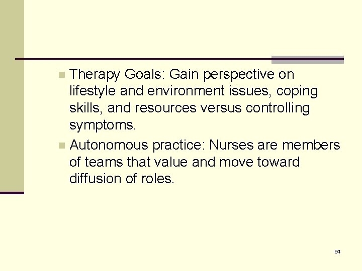 Therapy Goals: Gain perspective on lifestyle and environment issues, coping skills, and resources versus