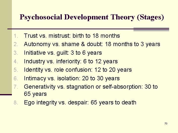 Psychosocial Development Theory (Stages) 1. 2. 3. 4. 5. 6. 7. 8. Trust vs.
