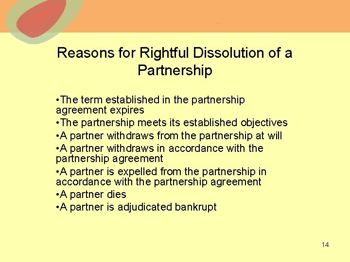 Reasons for Rightful Dissolution of a Partnership • The term established in the partnership