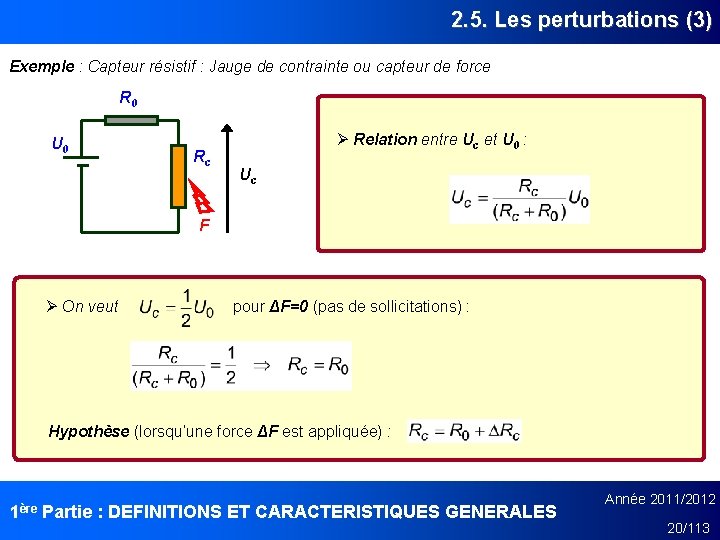 2. 5. Les perturbations (3) Exemple : Capteur résistif : Jauge de contrainte ou