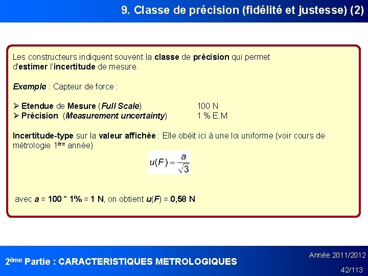 9. Classe de précision (fidélité et justesse) (2) Les constructeurs indiquent souvent la classe