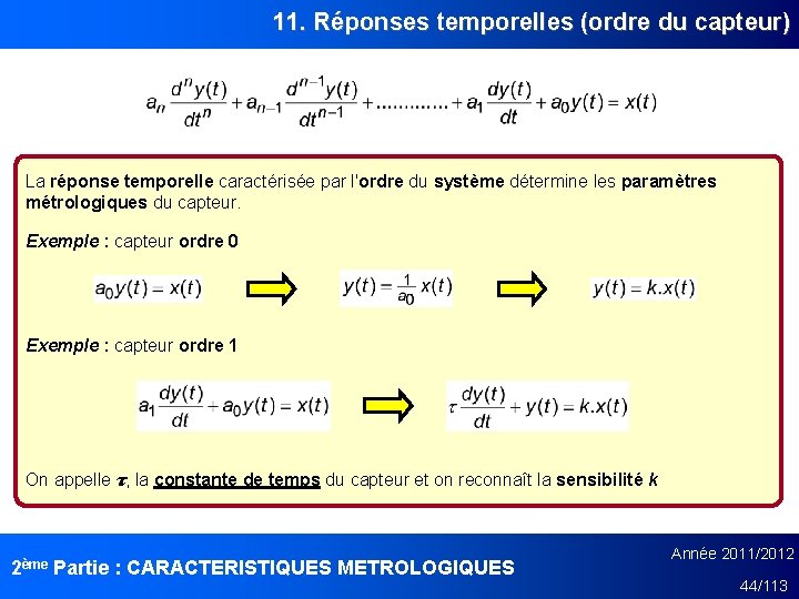 11. Réponses temporelles (ordre du capteur) La réponse temporelle caractérisée par l'ordre du système