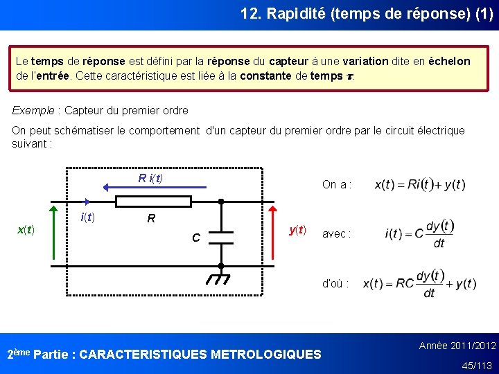 12. Rapidité (temps de réponse) (1) Le temps de réponse est défini par la