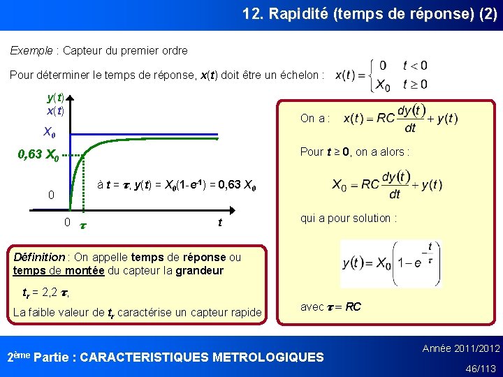 12. Rapidité (temps de réponse) (2) Exemple : Capteur du premier ordre Pour déterminer