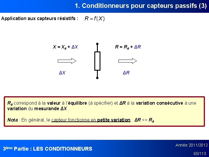 1. Conditionneurs pour capteurs passifs (3) Application aux capteurs résistifs : X = X