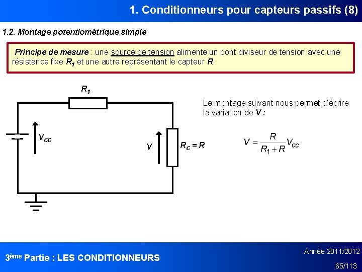 1. Conditionneurs pour capteurs passifs (8) 1. 2. Montage potentiométrique simple Principe de mesure