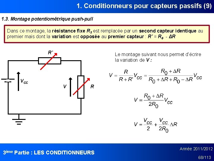 1. Conditionneurs pour capteurs passifs (9) 1. 3. Montage potentiométrique push-pull Dans ce montage,