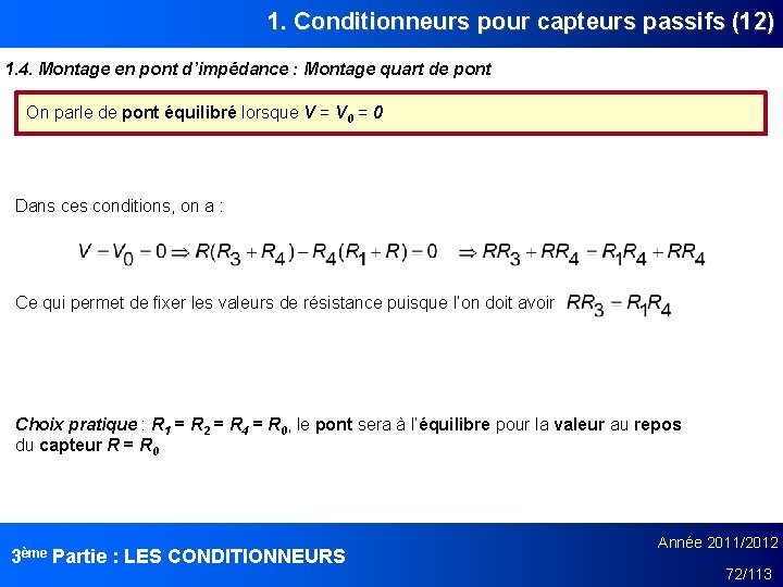 1. Conditionneurs pour capteurs passifs (12) 1. 4. Montage en pont d’impédance : Montage