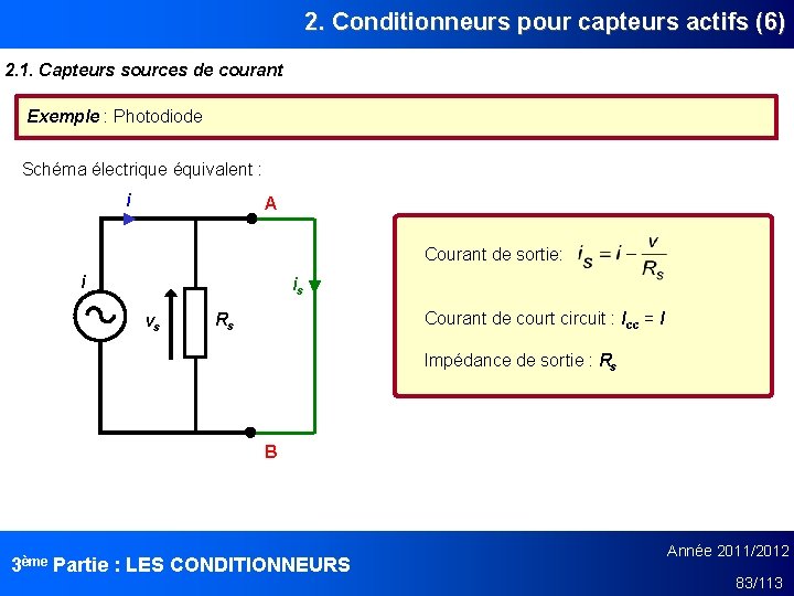 2. Conditionneurs pour capteurs actifs (6) 2. 1. Capteurs sources de courant Exemple :