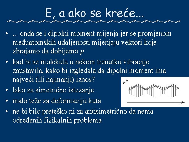 E, a ako se kreće. . . • . . . onda se i