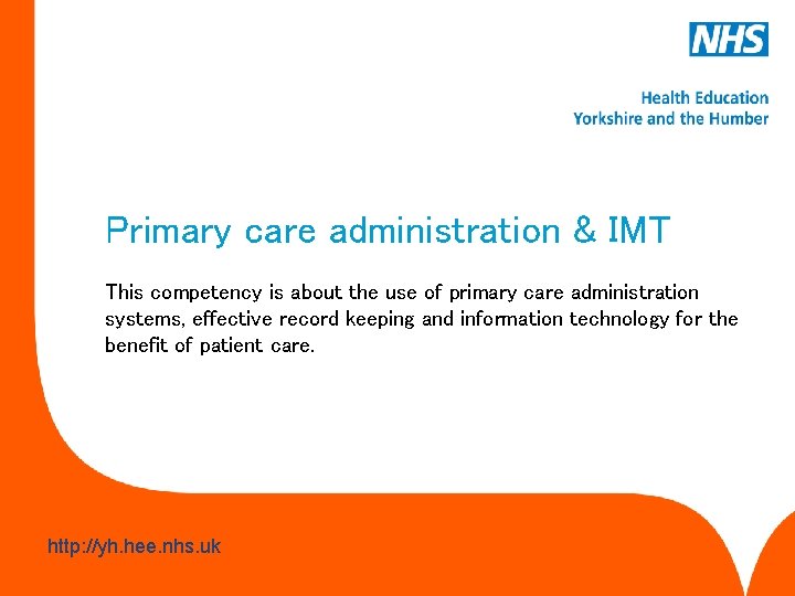 Primary care administration & IMT This competency is about the use of primary care