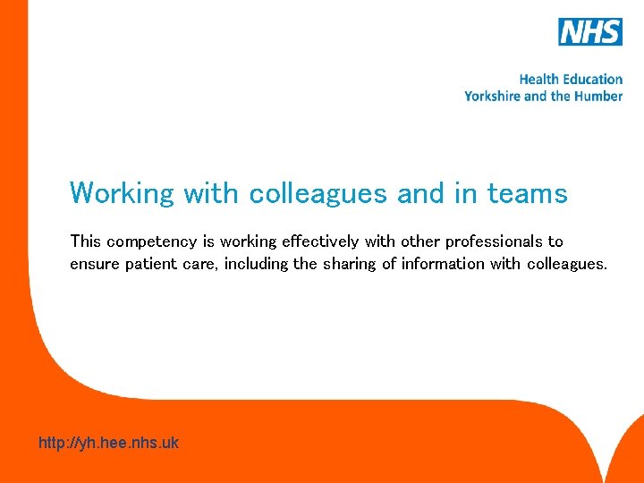Working with colleagues and in teams This competency is working effectively with other professionals