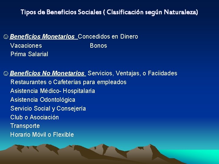 Tipos de Beneficios Sociales ( Clasificación según Naturaleza) ☺Beneficios Monetarios Concedidos en Dinero Vacaciones