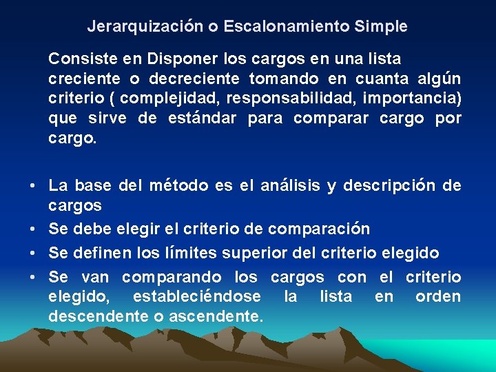 Jerarquización o Escalonamiento Simple Consiste en Disponer los cargos en una lista creciente o