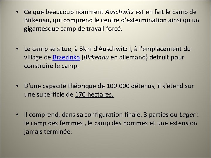  • Ce que beaucoup nomment Auschwitz est en fait le camp de Birkenau,