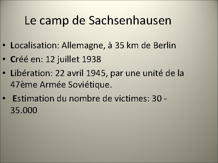 Le camp de Sachsenhausen • Localisation: Allemagne, à 35 km de Berlin • Créé