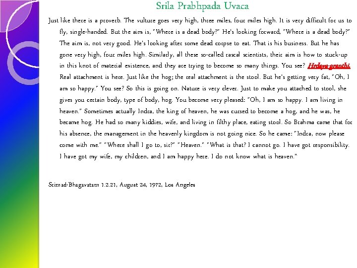 Srila Prabhpada Uvaca Just like there is a proverb. The vulture goes very high,