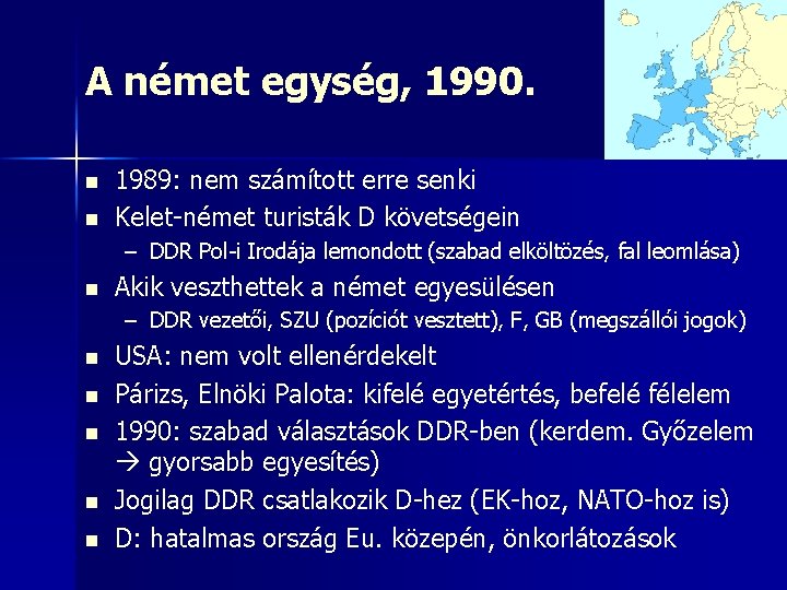 A német egység, 1990. n n 1989: nem számított erre senki Kelet-német turisták D