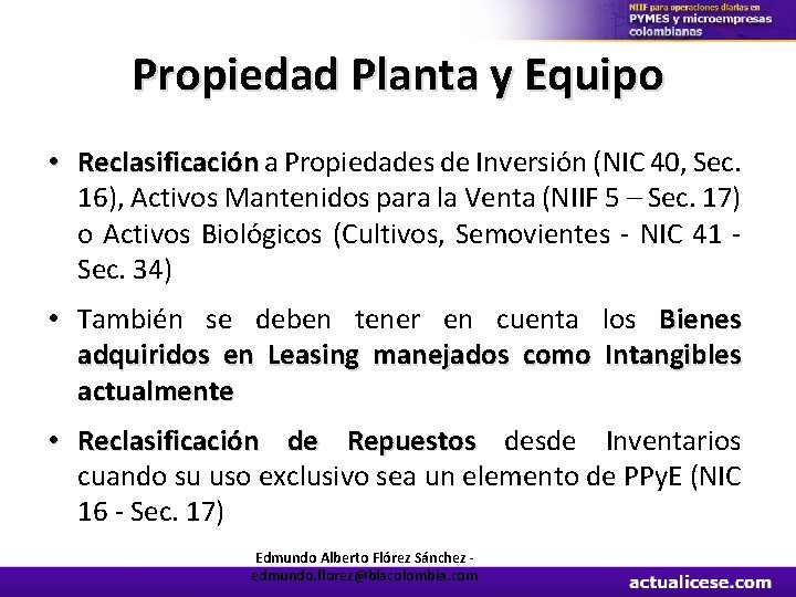Propiedad Planta y Equipo • Reclasificación a Propiedades de Inversión (NIC 40, Sec. Reclasificación