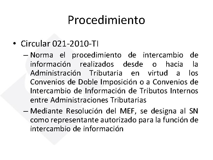 Procedimiento • Circular 021 -2010 -TI – Norma el procedimiento de intercambio de información