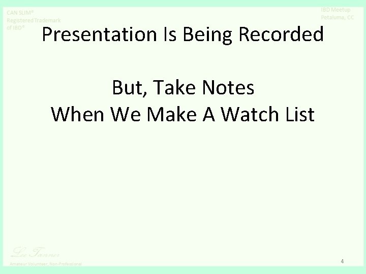 Presentation Is Being Recorded But, Take Notes When We Make A Watch List 4
