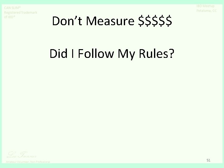 Don’t Measure $$$$$ Did I Follow My Rules? 51 