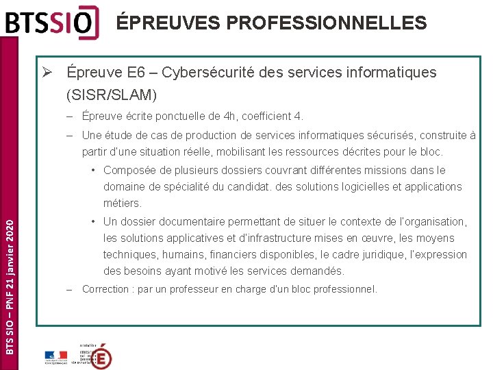 ÉPREUVES PROFESSIONNELLES Ø Épreuve E 6 – Cybersécurité des services informatiques (SISR/SLAM) – Épreuve