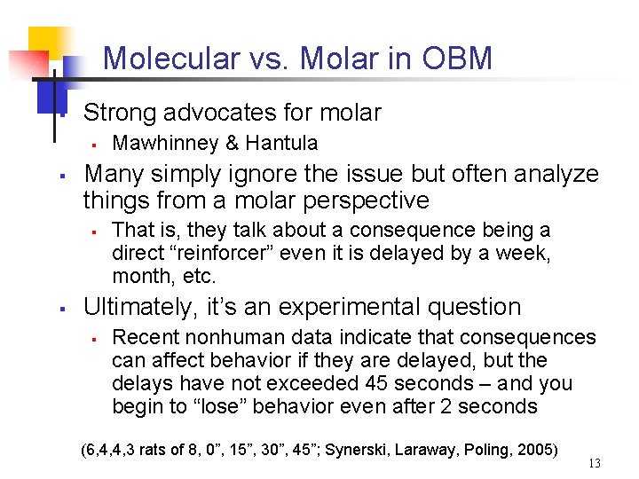 Molecular vs. Molar in OBM § Strong advocates for molar § § Many simply