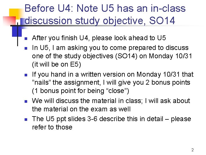 Before U 4: Note U 5 has an in-class discussion study objective, SO 14