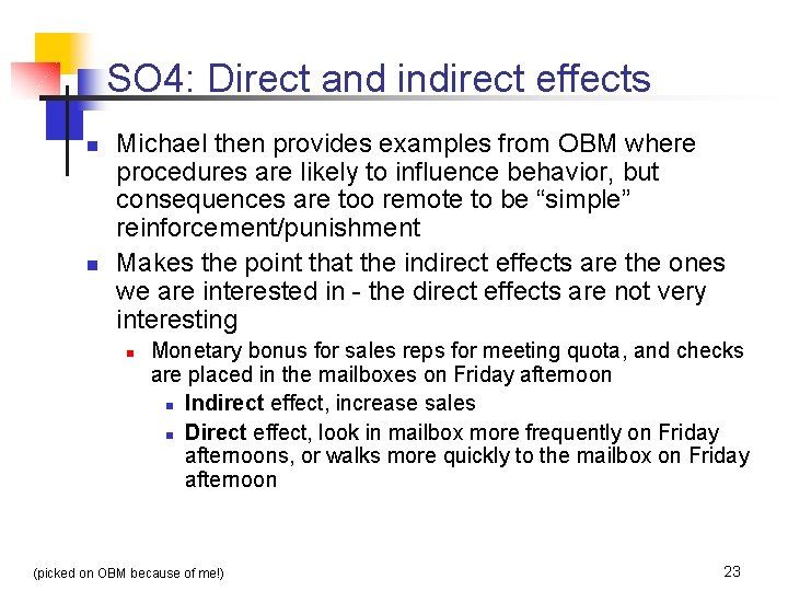 SO 4: Direct and indirect effects n n Michael then provides examples from OBM