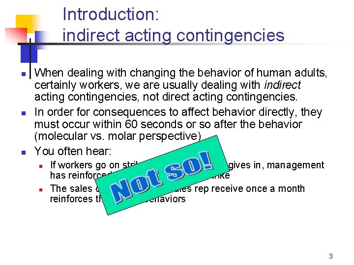 Introduction: indirect acting contingencies n n n When dealing with changing the behavior of